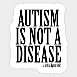 Autism Is Not A Disease Sticker